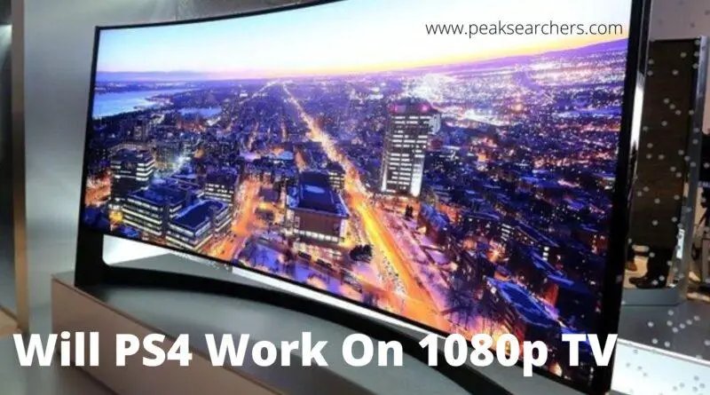 Will PS4 Work On 1080p TV