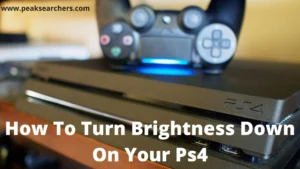 Brightness Down On Your Ps4