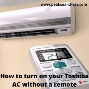 How to turn on your Toshiba AC without a remote
