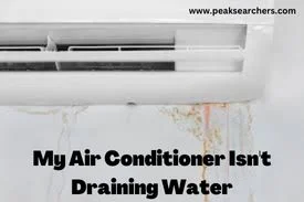 My Air Conditioner Isn't Draining Water