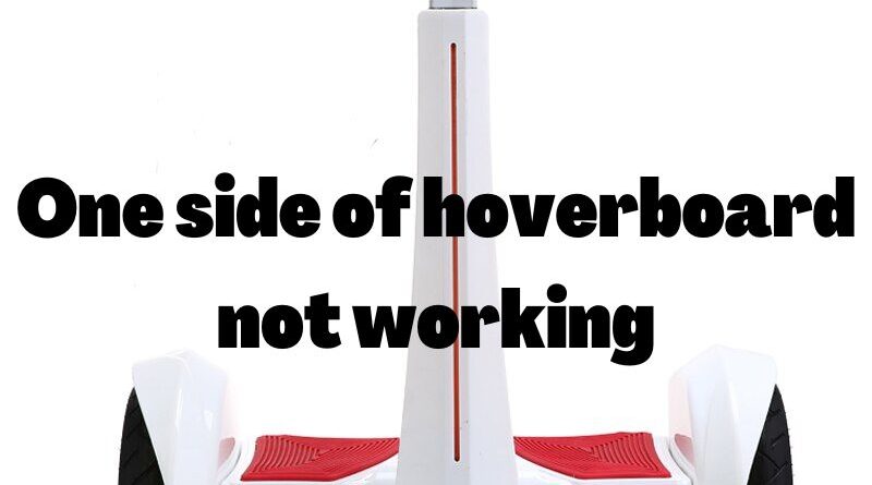 One side of hoverboard not working