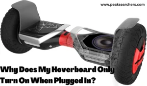 Why Does My Hoverboard Only Turn On When Plugged In?