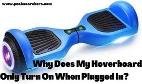 Why Does My Hoverboard Only Turn On When Plugged In?