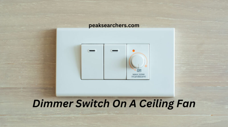 Dimmer Switch On A Ceiling Fan