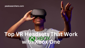 Top VR Headsets That Work with Xbox One