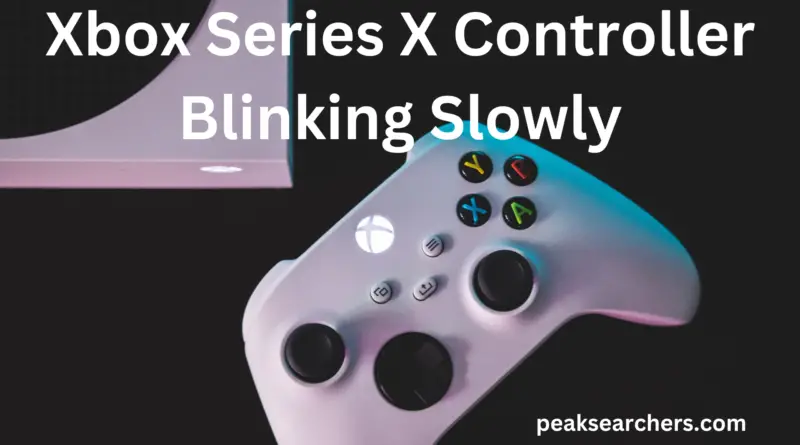 Xbox Series X Controller Blinking Slowly