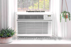 Air Conditioner Keep Freezing Up