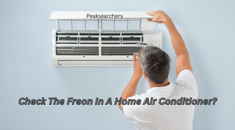 Check The Freon In A Home Air Conditioner?
