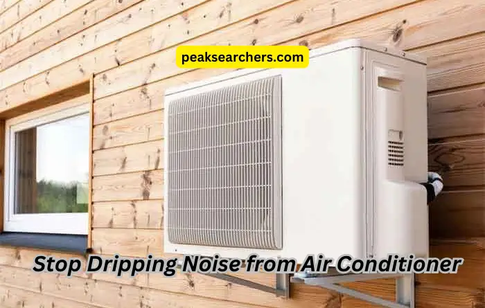 Stop Dripping Noise from Air Conditioner