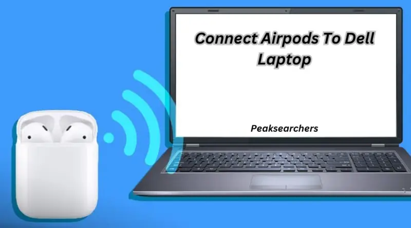 Connect Airpods To Dell Laptop